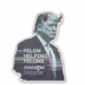 Felon helpt misdadigers ontsnappen aan gevangenis  sticker (Voorkant)