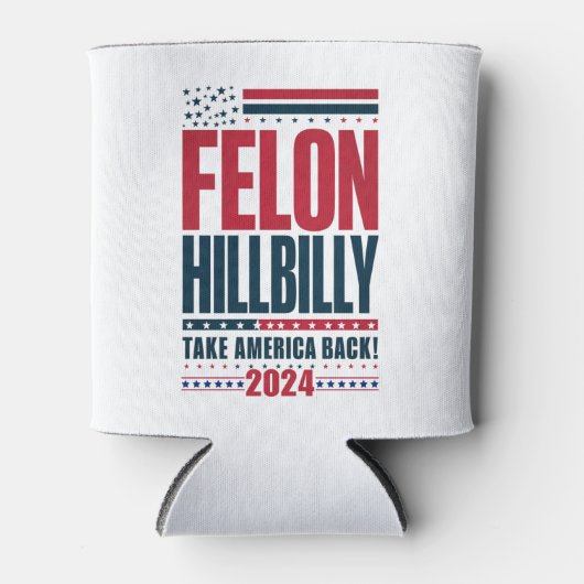 Felon Hillbilly 2024 Trump Vance 2024 Verkiezingen Blikjeskoeler (Voorkant)