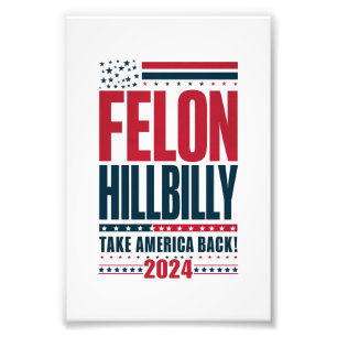 Felon Hillbilly 2024 Trump Vance 2024 Verkiezingen Foto Afdruk