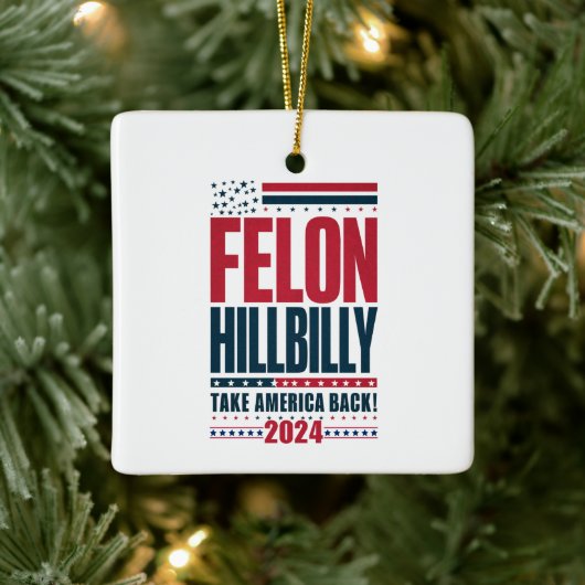 Felon Hillbilly 2024 Trump Vance 2024 Verkiezingen Keramisch Ornament (Boom)