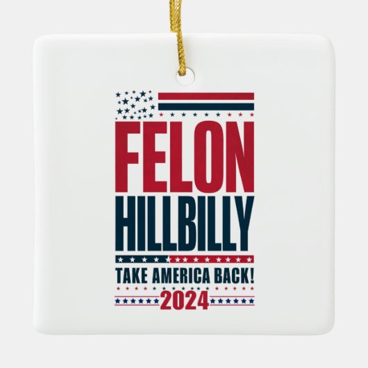 Felon Hillbilly 2024 Trump Vance 2024 Verkiezingen Keramisch Ornament (Voorkant)