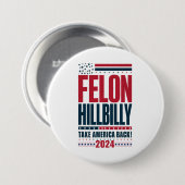 Felon Hillbilly 2024 Trump Vance 2024 Verkiezingen Ronde Button 7,6 Cm (Voorkant /achterkant)