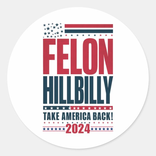 Felon Hillbilly 2024 Trump Vance 2024 Verkiezingen Ronde Sticker (Voorkant)