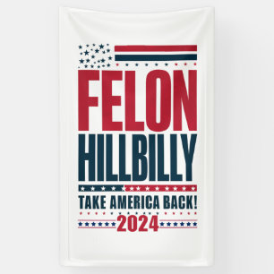 Felon Hillbilly 2024 Trump Vance 2024 Verkiezingen Spandoek
