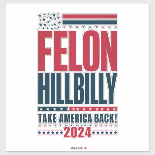 Felon Hillbilly 2024 Trump Vance 2024 Verkiezingen Sticker (Vel)