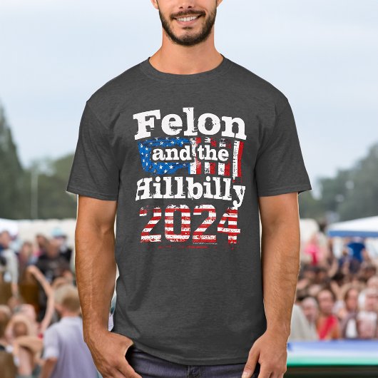  Felon & Hillbilly Trump Vance 2024 T-shirt