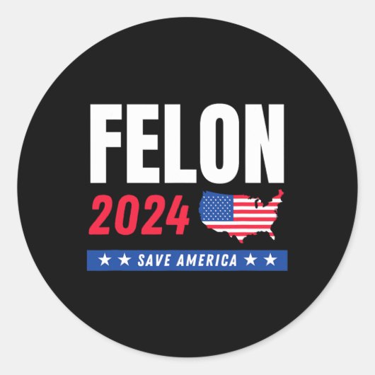 Felon Trump 2024 redt de Amerikaanse verkiezingsda Ronde Sticker (Voorkant)
