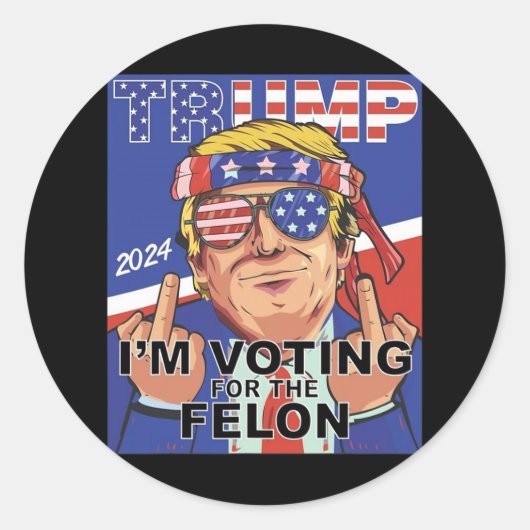 Felon Trump 2024 stemt voor de Felon Ronde Sticker (Voorkant)