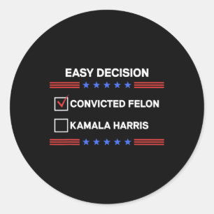 Felon vs Kamala Harris Politieke stemming Presiden Ronde Sticker