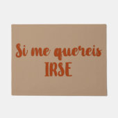 Felpudo entrada Si me quereis irse Deurmat (Voorkant)