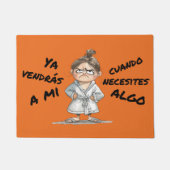Felpudo. Ya vendrás a mí cuando necesites algo. Deurmat (Voorkant)