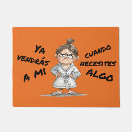 Felpudo. Ya vendrás a mí cuando necesites algo. Deurmat