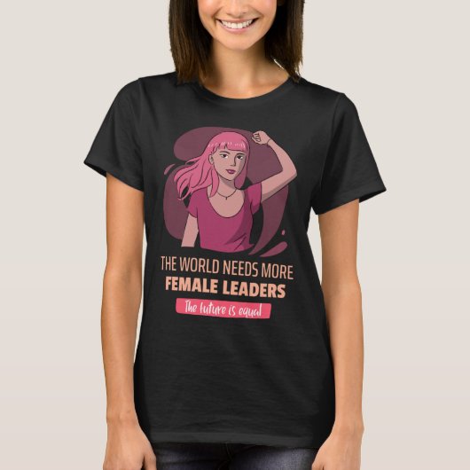 Female Leaders Empowerment Feminist T-shirt (Voorkant)