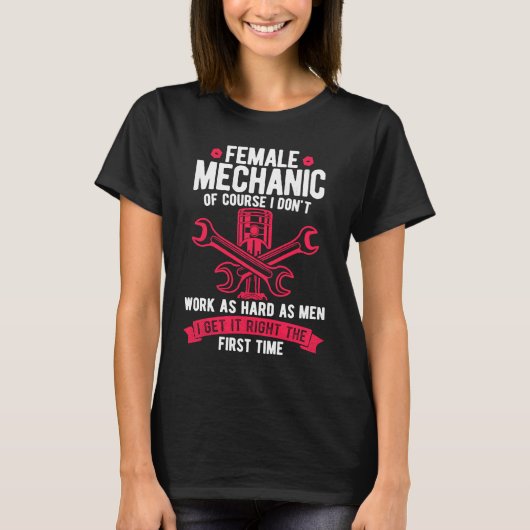 Female Mechanic Of Course I Don't Work Tuning Girl T-shirt (Voorkant)
