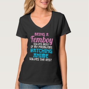 femboy zijn lost de meeste van mijn problemen op J T-shirt