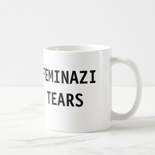 FEMINAZI TEARS KOFFIEMOK (Rechts)
