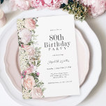 Feminine roze rozen Floral 80th Birthday Party Kaart<br><div class="desc">Een prachtig vrouwelijke feestuitnodiging om een 80ste verjaardag in elegante stijl te vieren,  dit onweerstaanbare bloemontwerp is omzoomd in charmante roze rozen,  gemengde bloemen en achtervolgend groen. Alle tekst kan worden gepersonaliseerd voor uw feestinformatie,  inclusief de leeftijd van de eregast.</div>
