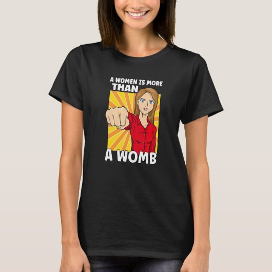 Feminism Female Empowerment Pro choice Pro Abortio T-shirt (Voorkant)