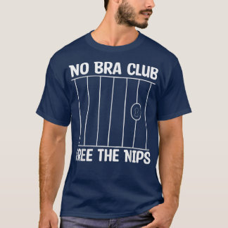 Feminism No Bra Club Free The Nips 1301  T-shirt