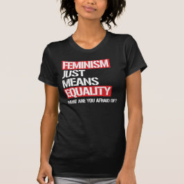 FEMINISME BETEKENT GEWOON GELIJKHEID T-SHIRT