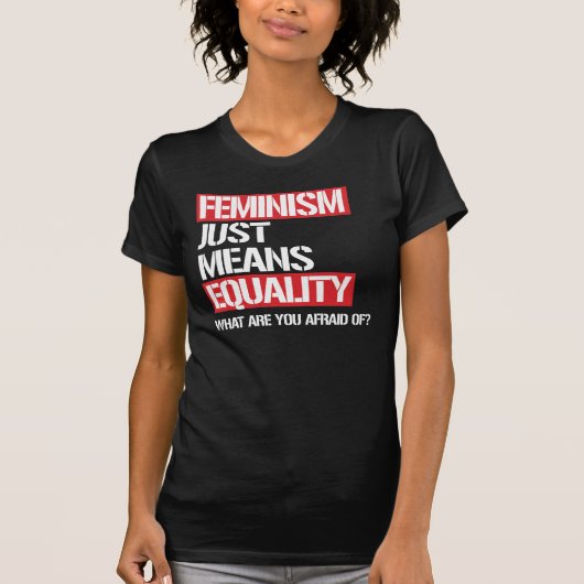 FEMINISME BETEKENT GEWOON GELIJKHEID T-SHIRT (Voorkant)