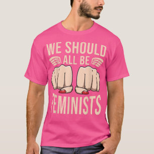 Feminisme citaat voor vrouwen We moeten allemaal v T-shirt