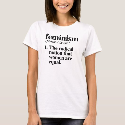 Feminisme: De radicale notie dat vrouwen gelijk zi T-shirt (Voorkant)