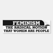 feminisme de radicale opvatting dat vrouwen mensen bumpersticker (Voorkant)