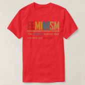 feminisme de radicale opvatting dat vrouwen mensen t-shirt (Design voorkant)