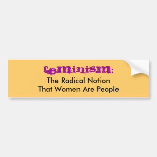 feminisme: het radicale idee dat vrouwen mensen zi bumpersticker