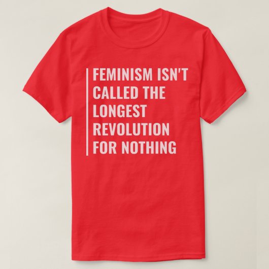 Feminisme is de langste revolutie t-shirt (Design voorkant)