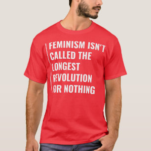Feminisme is de langste revolutie t-shirt