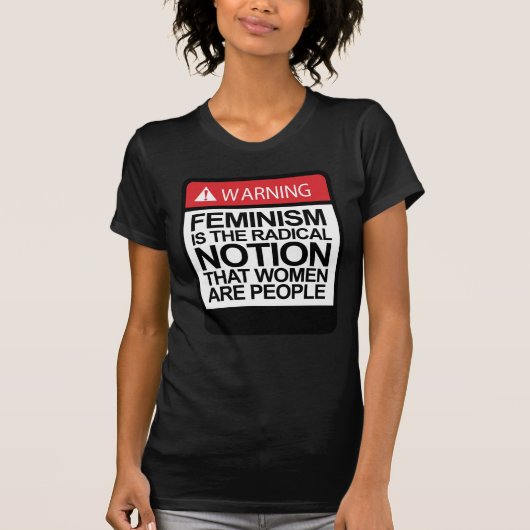 FEMINISME IS HET IDEE DAT VROUWEN MENSEN ZIJN T-SHIRT (Voorkant)