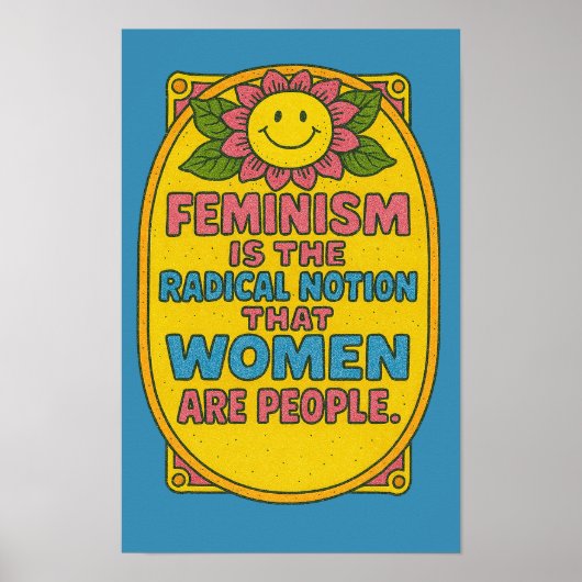 Feminisme is het radicale idee dat vrouwen aanhale poster (Voorkant)
