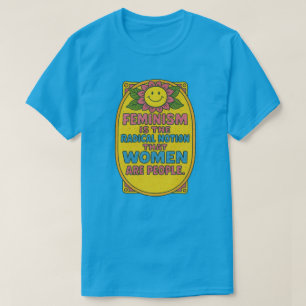 Feminisme is het radicale idee dat vrouwen aanhale t-shirt