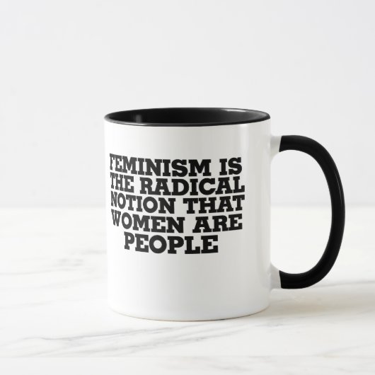 Feminisme is het radicale idee dat vrouwen mensen mok (Rechts)