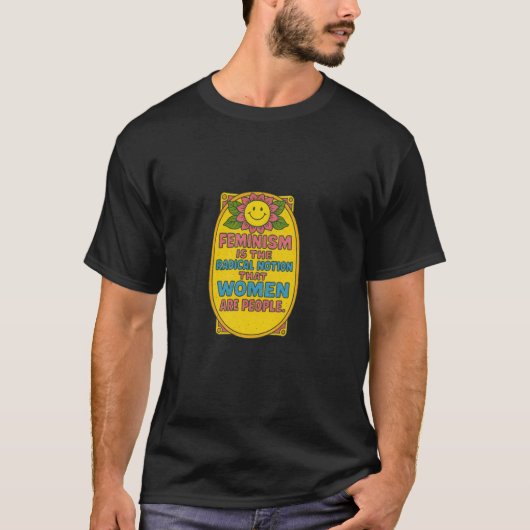 Feminisme is het radicale idee dat vrouwen mensen t-shirt (Voorkant)