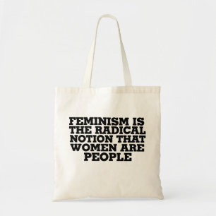 Feminisme is het radicale idee dat vrouwen mensen  tote bag