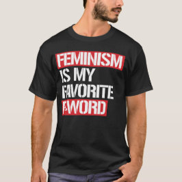 FEMINISME IS MIJN FAVORIETE WOORD T-SHIRT