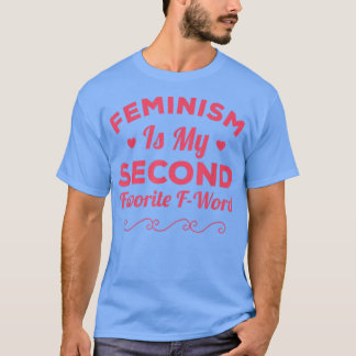 Feminisme is mijn tweede favoriet van Word feminis T-shirt