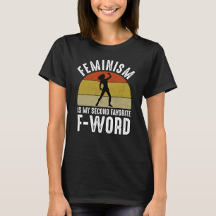 Feminisme is mijn tweede favoriete F-Word T-shirt