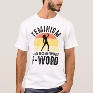 Feminisme is mijn tweede favoriete F-Word T-shirt