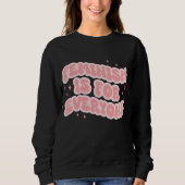 feminisme is voor iedereen een feministisch idee trui (Voorkant)