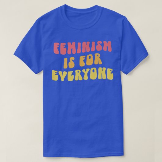 Feminisme is voor iedereen een moderne feministisc t-shirt (Design voorkant)