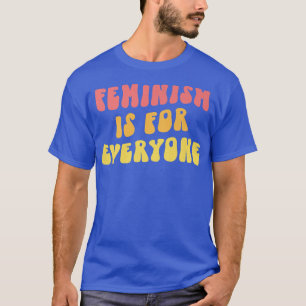 Feminisme is voor iedereen een moderne feministisc t-shirt