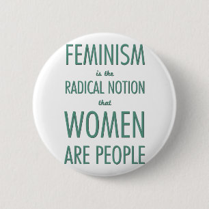 Feminisme: Radicale opvatting dat vrouwen mensen z Ronde Button 5,7 Cm