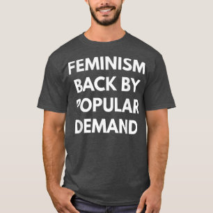 Feminisme Terug naar populaire vraag feminist s107 T-shirt