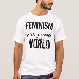FEMINISME ZAL HET WERELDWIJDE T-SHIRT VERANDEREN