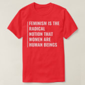 feminismeNotie dat vrouwen het menselijk wezen zij T-shirt (Design voorkant)
