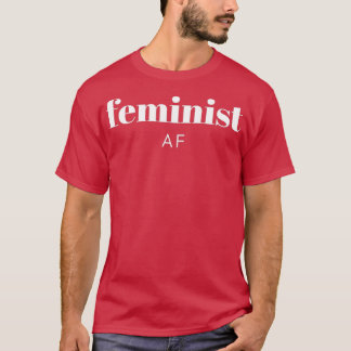 Feminist AF T-shirt